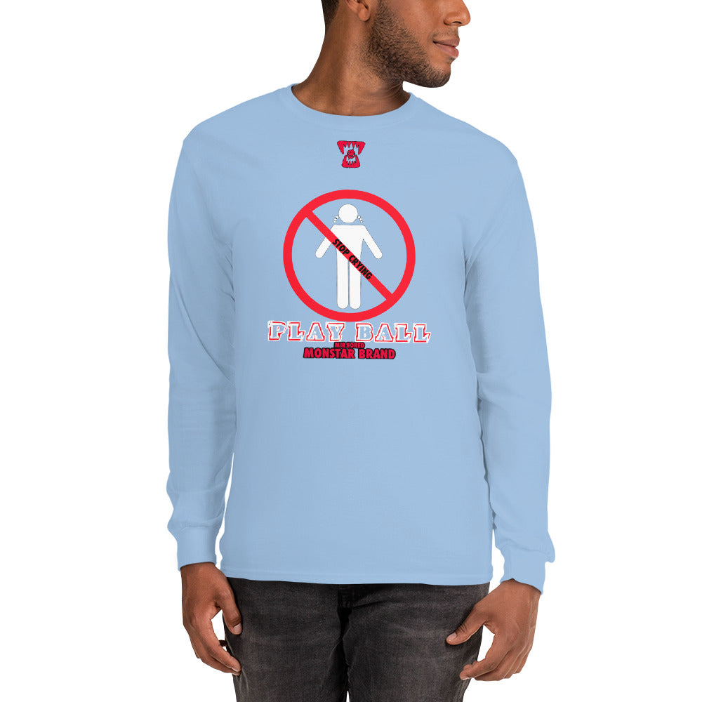 MMB - Stop Crying, Play Ball Men’s Long Sleeve Shirt