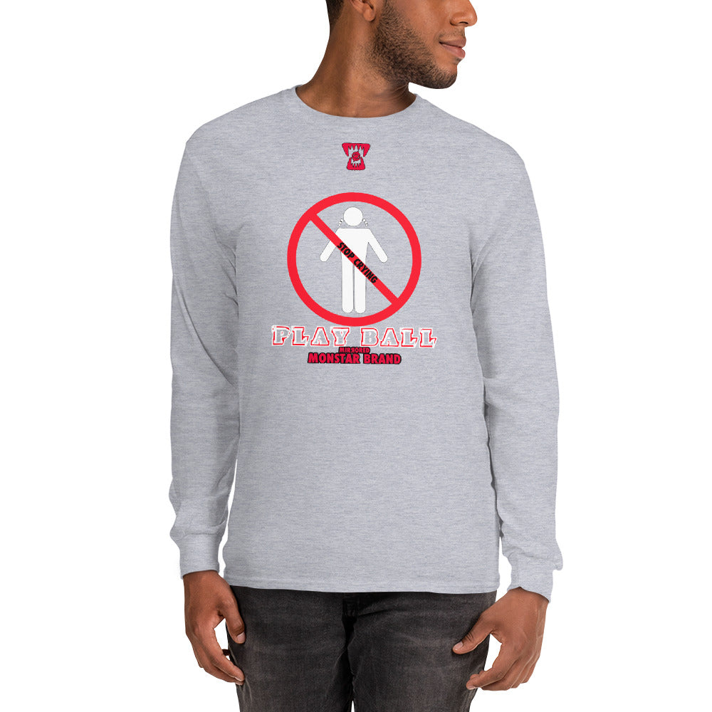 MMB - Stop Crying, Play Ball Men’s Long Sleeve Shirt