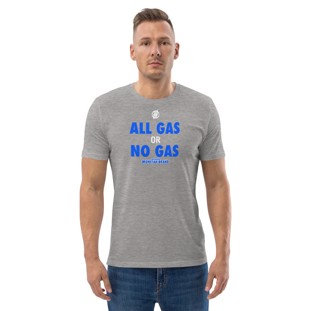 MMB - All Gas Or No Gas Unisex organic cotton t-shirt