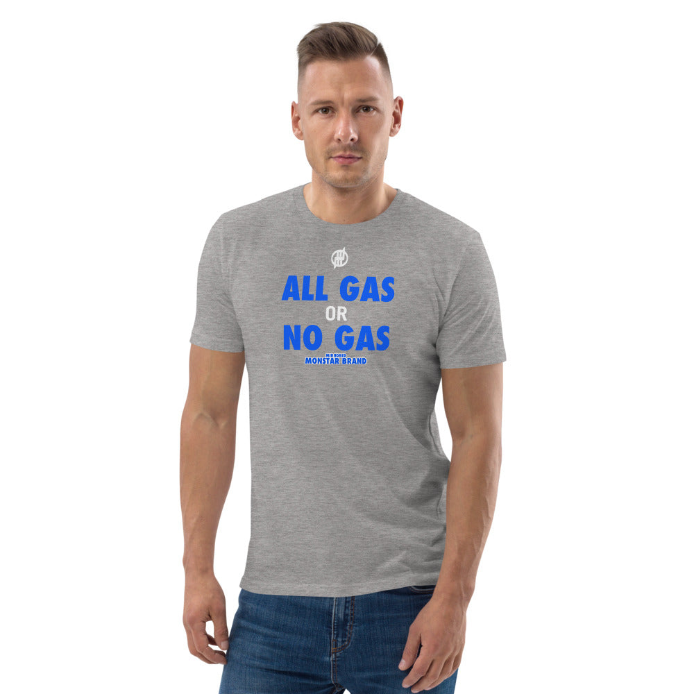 MMB - All Gas Or No Gas Unisex organic cotton t-shirt