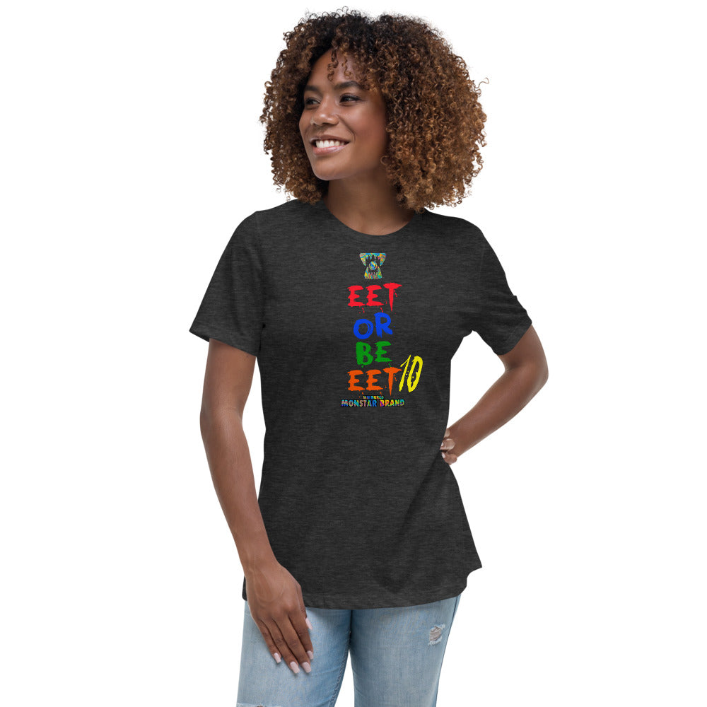 MMB - EET Or Be EET10 Women's Relaxed T-Shirt